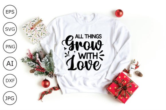 All Things Grow with Love SVG
