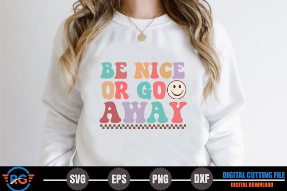 Be Nice or Go Away – Retro Positive Graphics