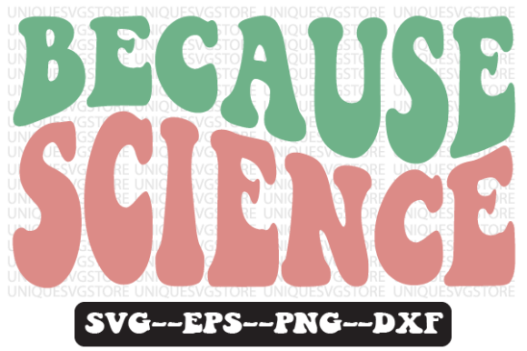 Because Science Quote Retro SVG Graphics for Crafts