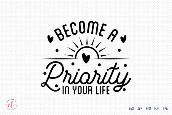 Become a Priority in Your Life SVG