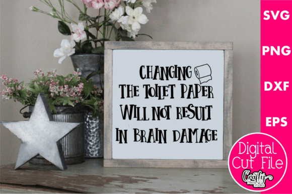 Changing the Toilet Paper Will Not: Graphics for Crafts & Humor