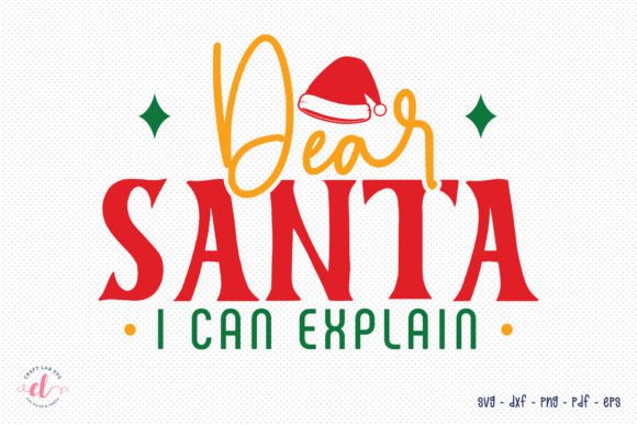 Dear Santa I Can Explain – Christmas SVG