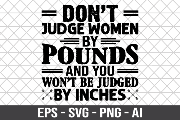 Don’t Judge Women by Pounds SVG: Graphics for Crafts & Editorial Impact