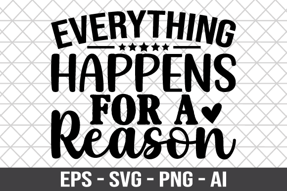 Everything Happens for a Reason SVG: Crafts & Graphics Reviewed