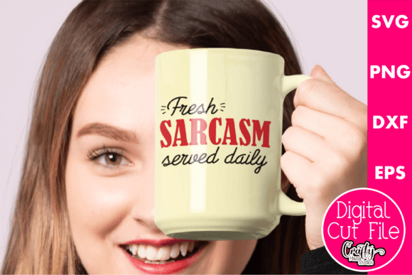 Fresh Sarcasm Served Daily: Graphics for Crafts & Creative Brands
