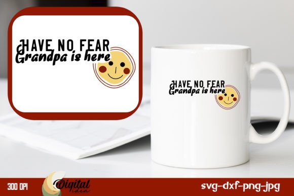 Have No Fear Grandpa is Here