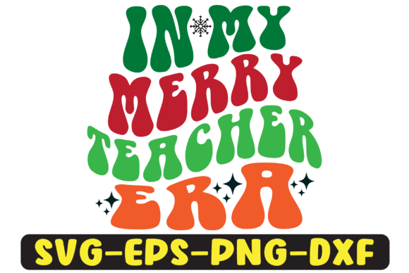 In My Merry Teacher Era PNG Sublimation Graphics