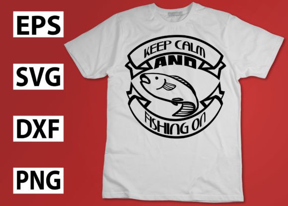 Keep Calm and Fishing On