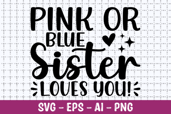 Pink or Blue Sister Loves You SVG: Graphics for Crafts