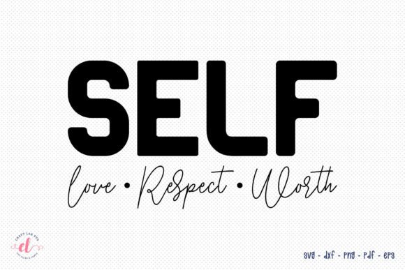 Self Love Respect Worth SVG: Crafts & Graphics for Local Branding