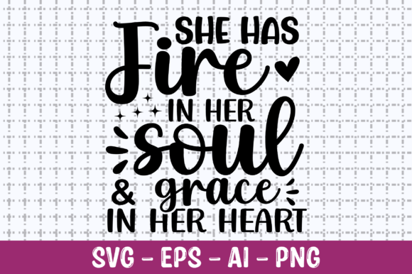 She Has Fire in Her Soul Grace SVG: Graphics for Crafts & Creative Publishing