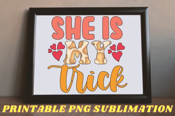 She is My Trick PNG Graphics for Crafts