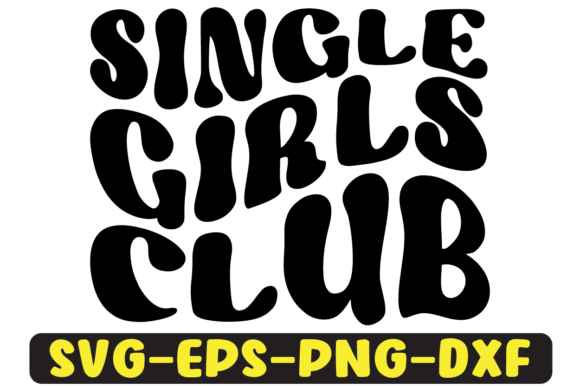 Single Girls Club Retro SVG Design: Graphics for Crafts