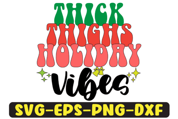 Thick Thighs Holiday Vibes: Graphics for Crafts & Content