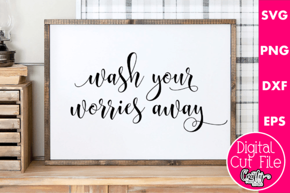 Wash Your Worries Away Farmhouse Sign Graphics